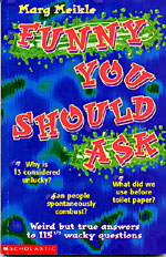 Image of Cover: Funny You Should Ask: Weird but true answers to 115 ½ wacky questions