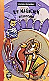 Cover of book, LE MAGICIEN ENSORCELÉ