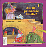 Book Cover: AU LIT, PRINCESSE ÉMILIE!