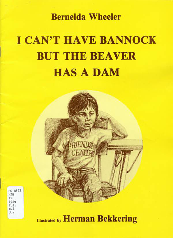 I Can't Have Bannock, but the Beaver Has a Dam