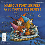 Mais que font les fées avec toutes ces dents?